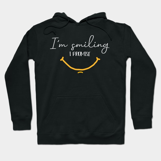 I'm Smiling I Promise Funny Quote with Smiling Face Hoodie by MerchSpot